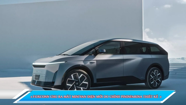 FOXCONN CHO RA MẮT MINIVAN ĐIỆN MỚI DO CHÍNH PININFARINA THIẾT KẾ