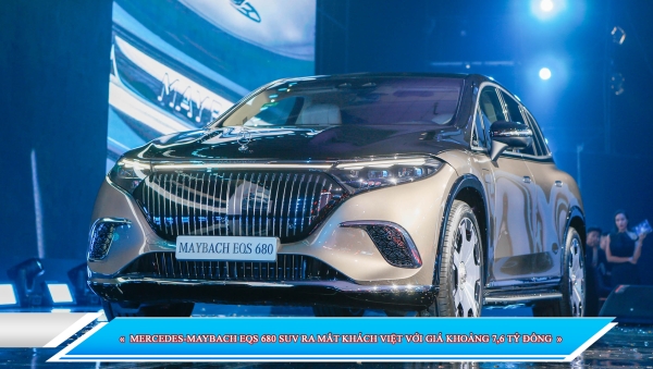 MERCEDES-MAYBACH EQS 680 SUV RA MẮT KHÁCH VIỆT VỚI GIÁ KHOẢNG 7,6 TỶ ĐỒNG