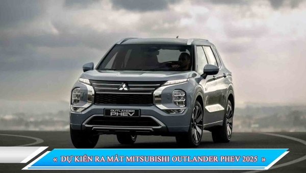 DỰ KIẾN RA MẮT MITSUBISHI OUTLANDER PHEV 2025