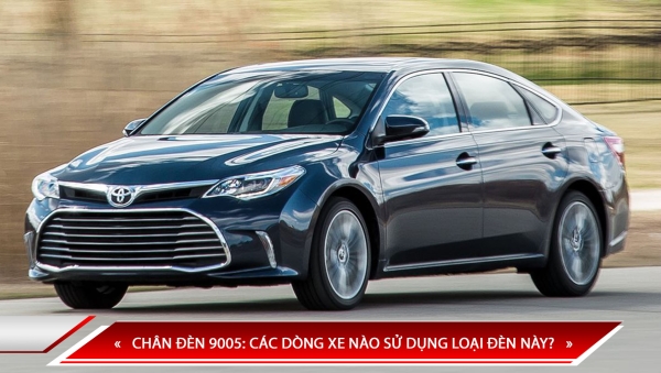 CHÂN ĐÈN 9005: CÁC DÒNG XE NÀO SỬ DỤNG LOẠI ĐÈN NÀY?