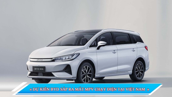 DỰ KIẾN BYD SẮP RA MẮT MPV CHẠY ĐIỆN TẠI VIỆT NAM