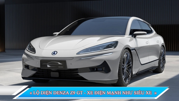 LỘ DIỆN DENZA Z9 GT - XE ĐIỆN MẠNH NHƯ SIÊU XE