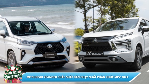 MITSUBISHI XPANDER CHẮC SUẤT BÁN CHẠY NHẤT PHÂN KHÚC MPV 2024