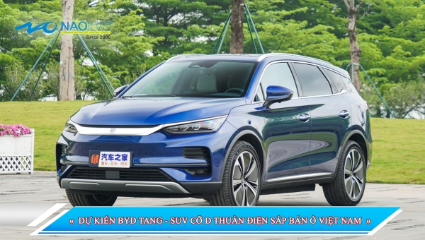 DỰ KIẾN BYD TANG - SUV CỠ D THUẦN ĐIỆN SẮP BÁN Ở VIỆT NAM