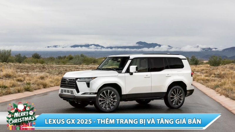 LEXUS GX 2025 - THÊM TRANG BỊ VÀ TĂNG GIÁ BÁN