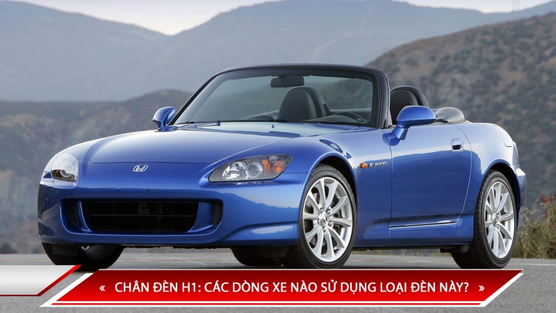 CHÂN ĐÈN H1: CÁC DÒNG XE NÀO SỬ DỤNG LOẠI ĐÈN NÀY?