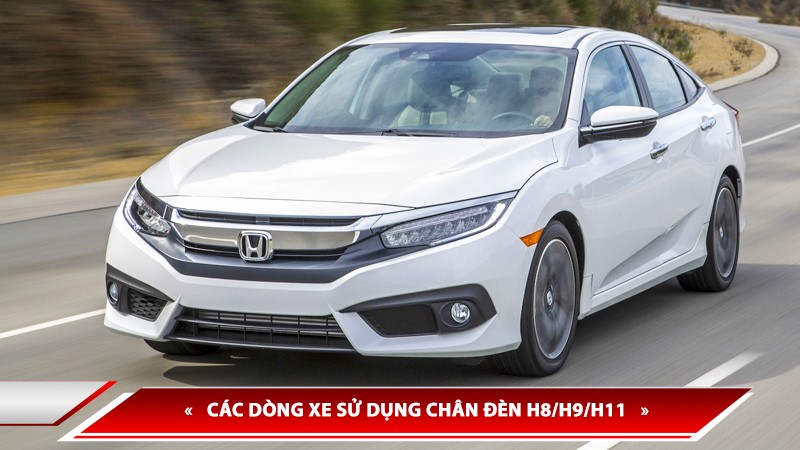 CHÂN ĐÈN H8/H9/H11: CÁC DÒNG XE NÀO SỬ DỤNG LOẠI ĐÈN NÀY?