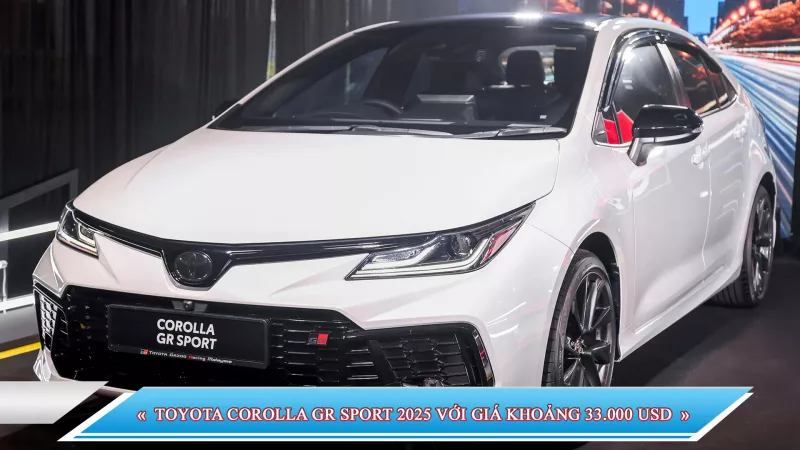 TOYOTA COROLLA GR SPORT 2025 VỚI GIÁ KHOẢNG 33.000 USD